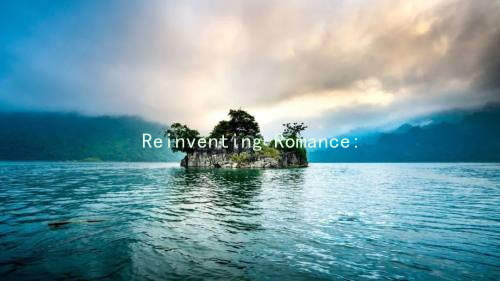 Reinventing Romance: Strategies for Lasting Relationships