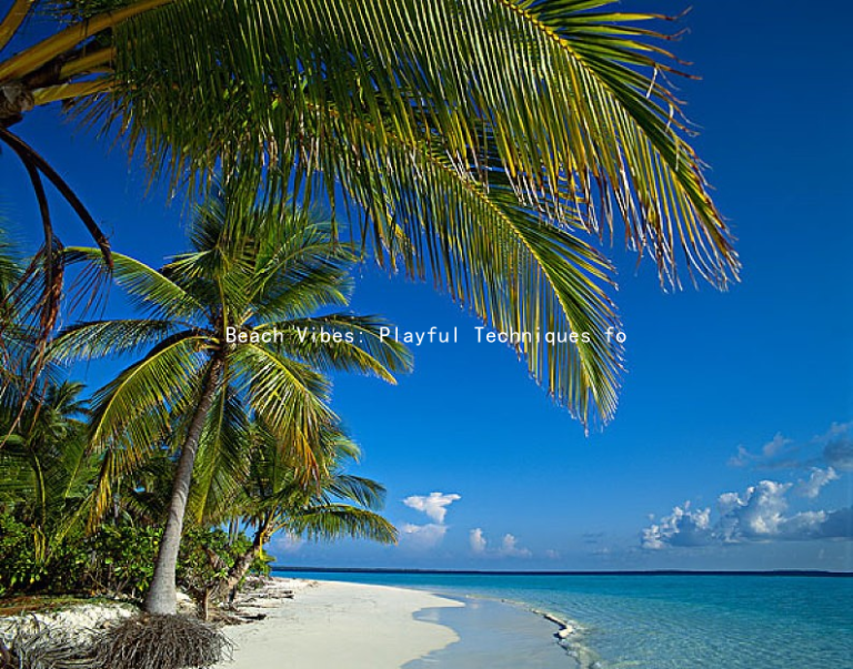 Beach Vibes: Playful Techniques for Modern Romance by the Ocean
