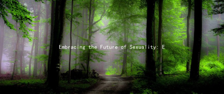 Embracing the Future of Sexuality: Effective Communication Tips for Couples