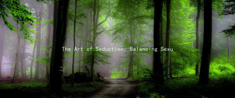 The Art of Seduction: Balancing Sexual Techniques and Honest Communication